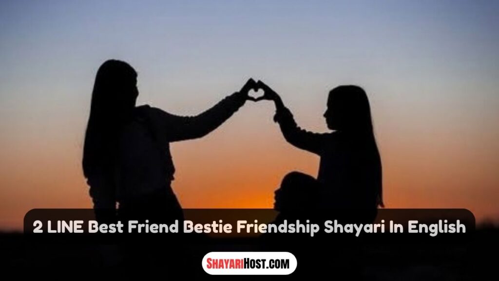 2 LINE Best Friend Bestie Friendship Shayari In English