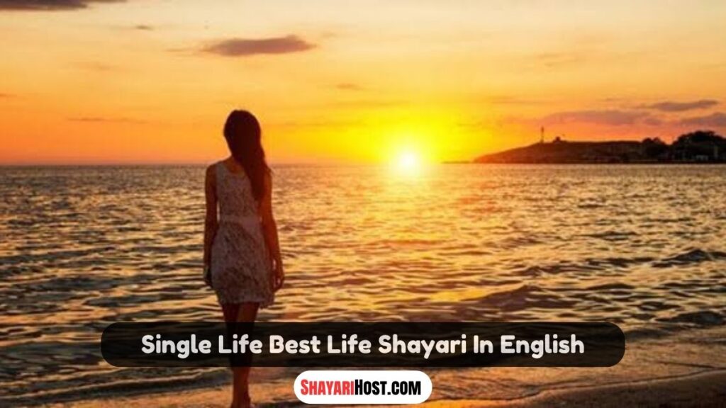 Single Life Best Life Shayari In English